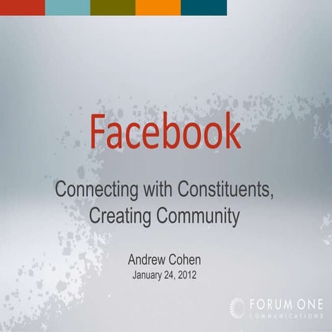 Facebook: Connecting with Constituents, Creating Community