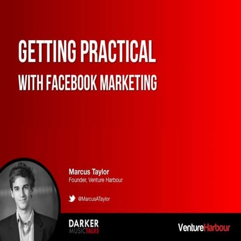 Marcus Taylor - Getting Practical: Facebook Marketing (Darker Music Talks Jun...