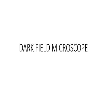 DARK FIELD AND FLUROSCENCE MICROSCOPE .pptx
