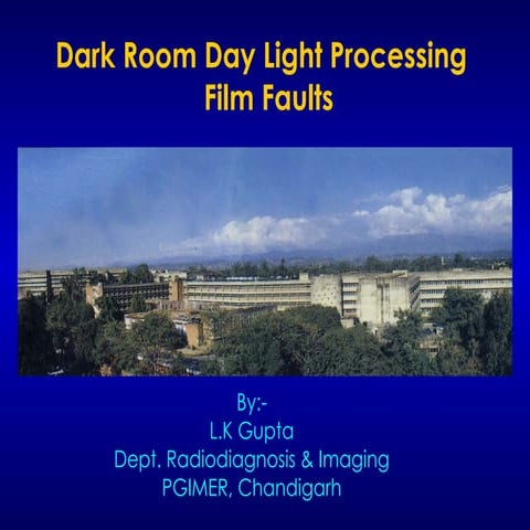 Dark Room Day Light Film Proccesing Fault-L.K. Gupta.ppt
