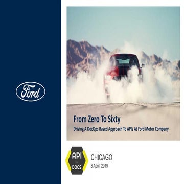 From Zero to Sixty: Driving a DocOps Based Approach to APIs at Ford Motor Com...