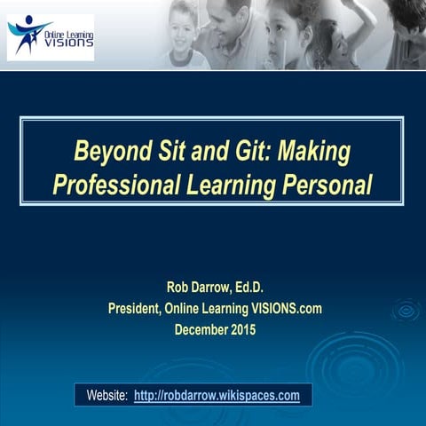 Beyond Sit and Git: Transform to Professional Learning