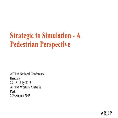 Strategic to Simulation - A Pedestrian Perspective