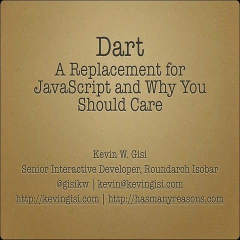 Dart: A Replacement for JavaScript and Why You Should Care