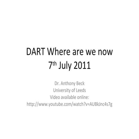 DART: Where are we now 070711
