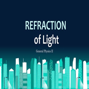 GENERAL PHYSICS 2 REFRACTION OF LIGHT SENIOR HIGH SCHOOL GENPHYS2.pptx