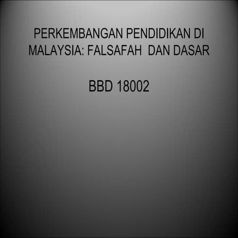 Dasar dasar dan hala tuju pendidikan malaysia