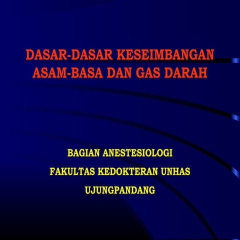 Dasar dasar keseimbangan asam-basa dan gas darah