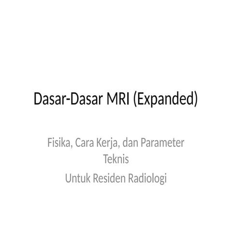 Dasar-Dasar_MRI_Fisika_dan_Parameter_Teknis.pptx