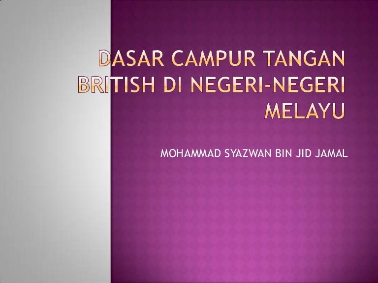 Dasar Campur Tangan British Di Nnm