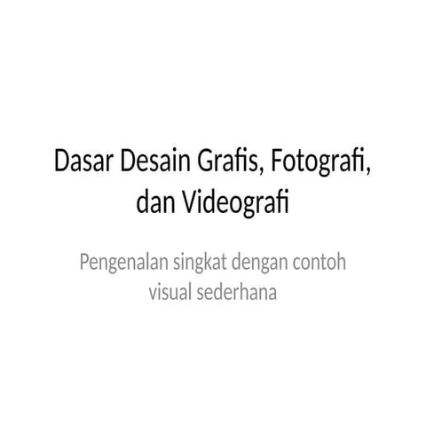 dasar_desain_fotografi_videografi_visual added | PPTX