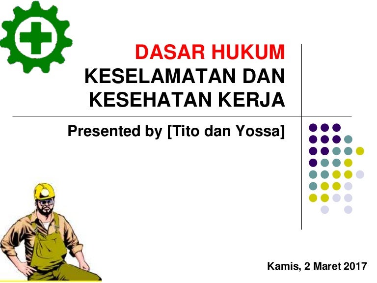 Dasar hukum keselamatan dan kesehatan kerja