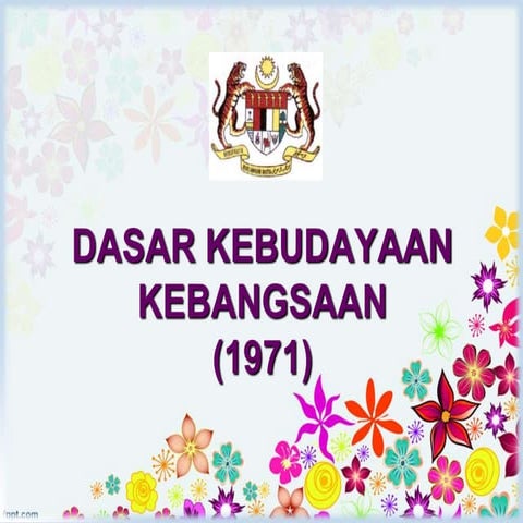 Dasar kebudayaan kebangsaan ...dasar negara pengajian am 2