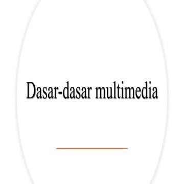 Dasar Dasar Multimedia, bahan materi perkuliahan