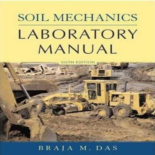 Das b. m._,soil_mechanics_laboratory_manual,_6th_ed,_2002