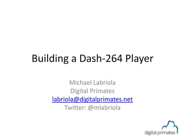 Building a Dash-264 Player