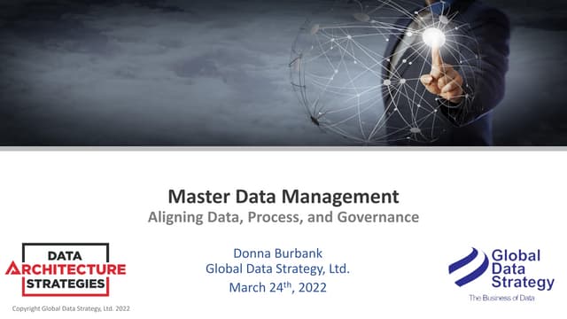 Master Data Management – Aligning Data, Process, and Governance