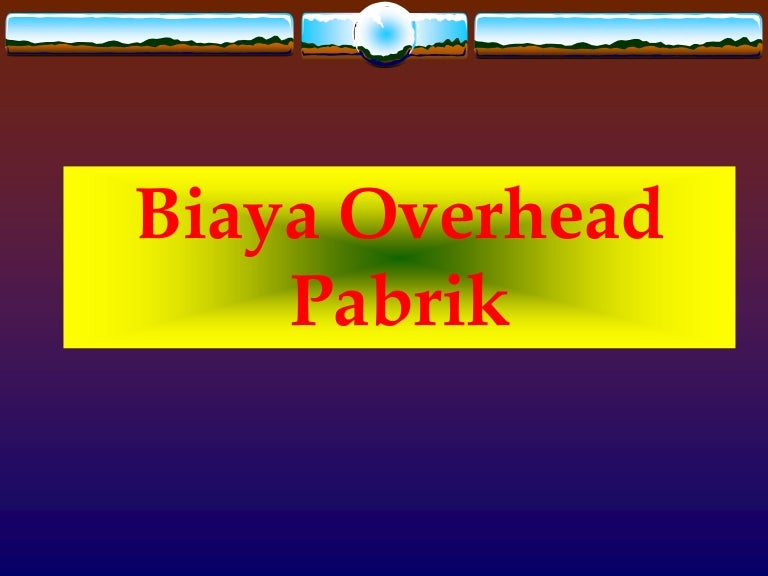 Biaya Overhead Pabrik