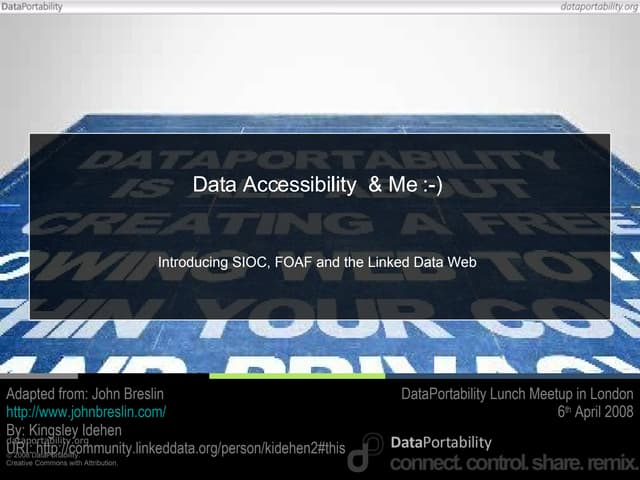 Data Accessibility and Me: Introducing SIOC, FOAF and the Linked Data Web
