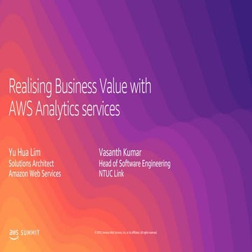 AWS Summit Singapore 2019 | Realising Business Value with AWS Analytics Services