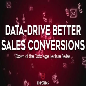 Data Drive Better Sales Conversions  - Dawn of the Data Age Lecture Series
