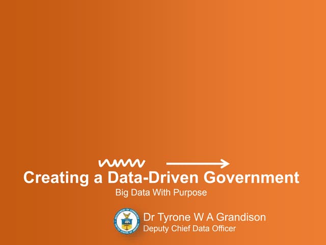 Creating a Data-Driven Government: Big Data With Purpose