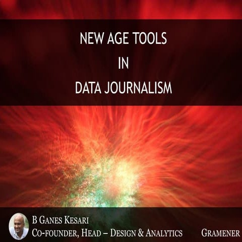 New Age Tools in Data Journalism - Analytics & Visualization