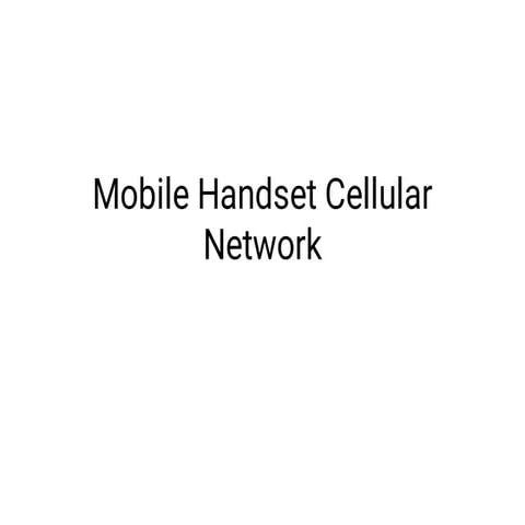 Mobile Handset cellular network Telecommunication | PPT | Free Download