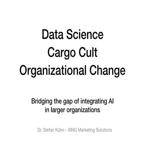 Data Science - Cargo Cult - Organizational Change