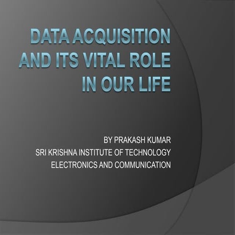 Data acquisition and its vital role in our