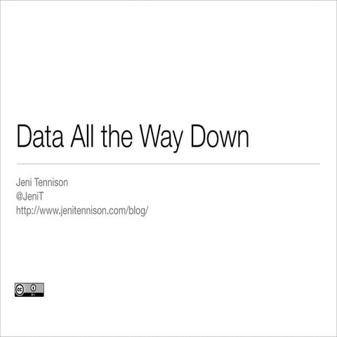 Data All the Way Down