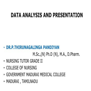 Data Analysis  and Presentation PPTX  - Dr P.Thirunagalinga Pandiyan