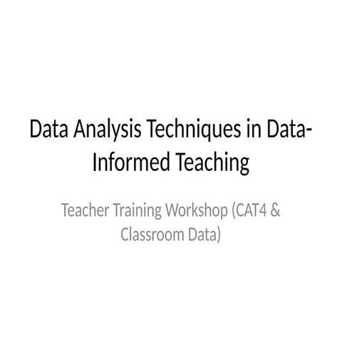 Comprehensive Data Analysis Techniques for Data-Informed Teaching and ...