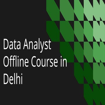DATA ANALYST OFFLINE COURSE IN DELHI.pptx