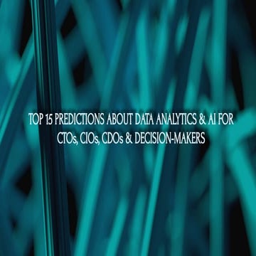 Top 15 Predictions about Data Analytics and AI for Decision Makers