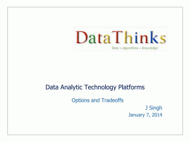 Data Analytic Technology Platforms: Options and Tradeoffs