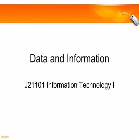 Data and information | PPTX | Computing | Technology & Computing