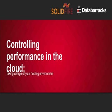Controlling performance in the cloud: taking charge of your hosting environment