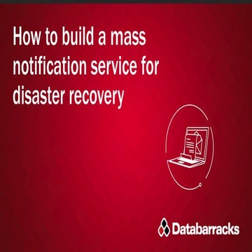 Databarracks webinar how to build a mass notification service for disaster re...