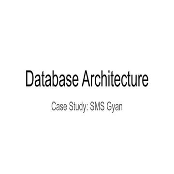 Database Architecture - Case Study - SMS Gyan.pdf