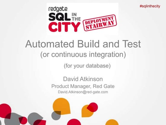 Database automated build and test - SQL In The City Cambridge