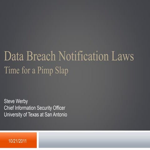 Data Breach Notifications Laws - Time for a Pimp Slap Presented by Steve Werb...