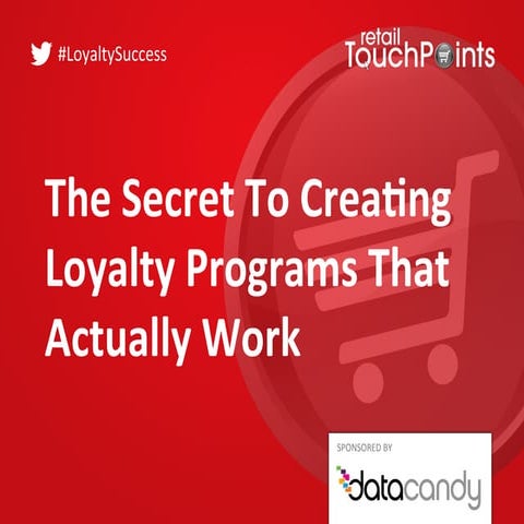 Secret To Creating Loyalty Programs That Actually Work | PPT