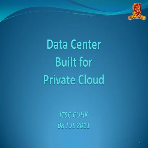 Data center 2.0: Data center built for private cloud by Mr. Cheng Che Hoo of ...