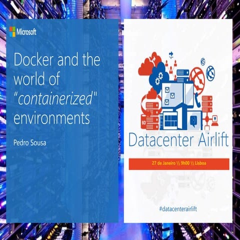 Datacenter Airlift - "Docker and the world of “containerized" environments"