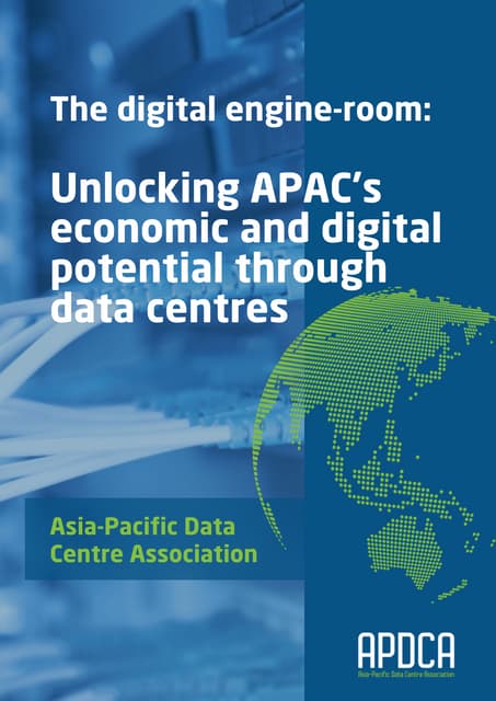 The Digital Engine Room: Unlocking APAC’s Economic and Digital Potential thro...