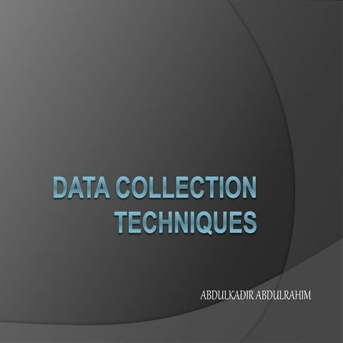 Data collection techniques