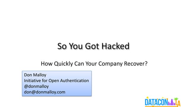 Data Con LA 2019 - So You got Hacked, how Quickly Can your Company Recover? b...