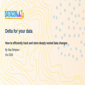 Delta for your Data: How to efficiently track and store deeply nested ...