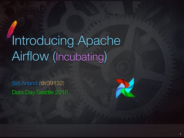 Introduction to Apache Airflow - Data Day Seattle 2016